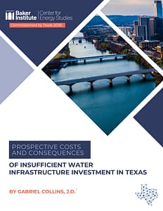 Cover of Gabriel Collins' report, Prospective Costs and Consequences of Insufficient Water Infrastructure Investment in Texas