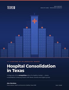 A pyramid of illustrated skyscraper hospitals in light blue on a dark blue background above the words, "Hospital Consolidation in Texas: A diagnosis of the competitive pillar of a healthy market - where consolidation is leaving Texans with fewer choices and higher prices."
